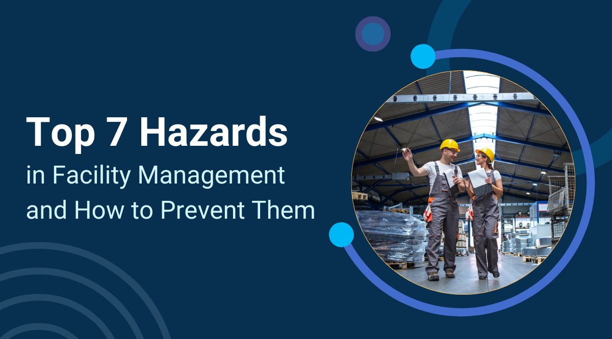 Top 7 Hazards in Facility Management blog cover image