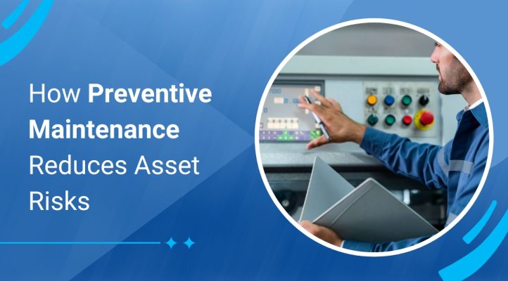 How preventive Maintenance Reduces Asset Risks