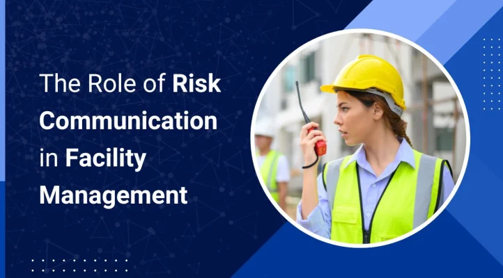 The Role of Risk Communication in Facility Management